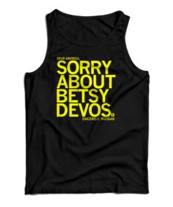 Sorry About Betsy DeVos Tank Top For UNISEX 2