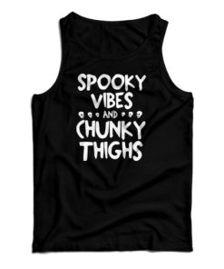 Spooky Vibes And Chunky Things Tank Top