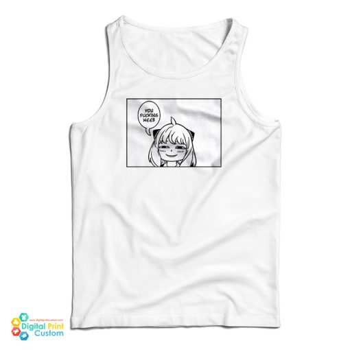 Spy x Family Smug Anya You Fucking Weeb Tank Top For UNISEX