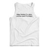 Stay Home If You Sicc Come Over If You Thicc Tank Top For UNISEX