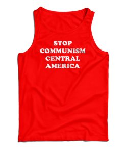 Stop Communism Central America Tank Top Stop Communism Central America Tank Top