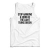 Stop Honking A Soon As The Light Turns Green Tank Top For UNISEX