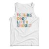 Sunday Best Feeling Good Like I Should Tank Top For Men’s And Women’s