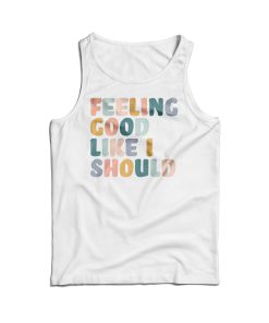 Sunday Best Feeling Good Like I Should Tank Top For Men’s And Women’s