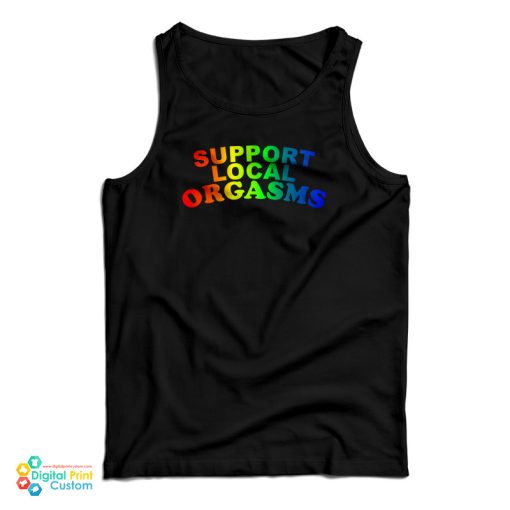Support Local Orgasms Pride Tank Top