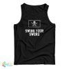 Swing Your Sword Tank Top For UNISEX