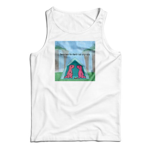 Tea Rex In Tent Ial Cry Sis Tank Top For UNISEX