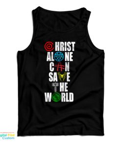 The Avengers Christ Alone Can Save The World Tank Top