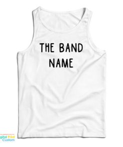 The Band Name Tank Top For UNISEX