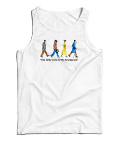 The Birds Work For The Bourgeoisie Tank Top