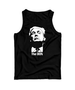 The Don Godfather Donald Trump Tank Top For Men’s And Women’s