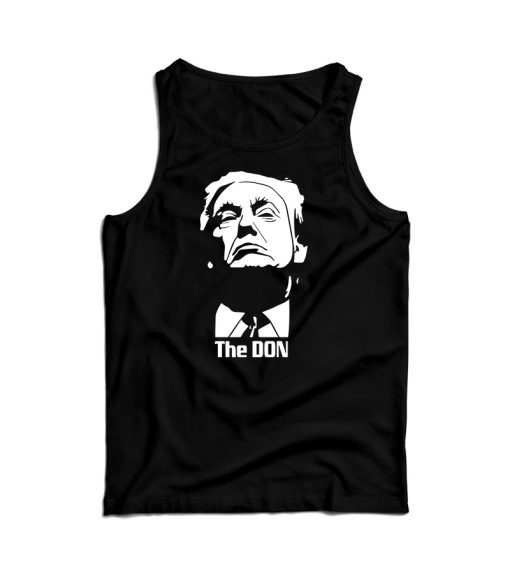 The Don Godfather Donald Trump Tank Top For Men’s And Women’s