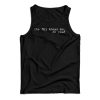 The Fbi Knows Me Do You Tank Top For UNISEX