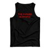 The Future Is Stupid Tank Top For UNISEX