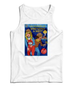 The Mystery Of Who Gives A Shit Tank Top
