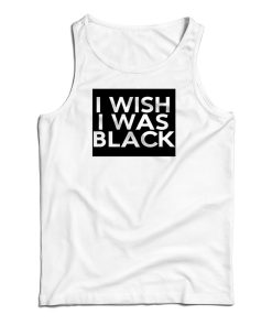 The People Vs Larry Flynt I Wish I Was Black Tank Top For UNISEX The People Vs Larry Flynt I Wish I Was Black Tank Top For UNISEX
