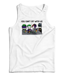The Riddler Joker Two-Face You Can’t Sit With Us Batman Tank Top