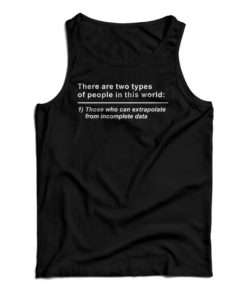 There Are Two Types Of People In This World Tank Top For UNISEX