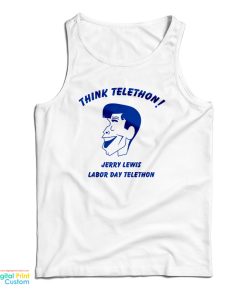Think Telethon Jerry Lewis Labor Day Telethon Tank Top Think Telethon Jerry Lewis Labor Day Telethon Tank Top