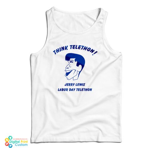 Think Telethon Jerry Lewis Labor Day Telethon Tank Top