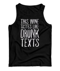 This Wine Tastes Like Drunk Texts Tank Top