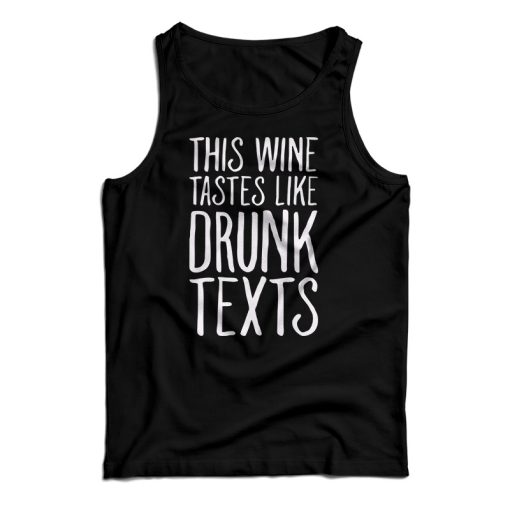 This Wine Tastes Like Drunk Texts Tank Top