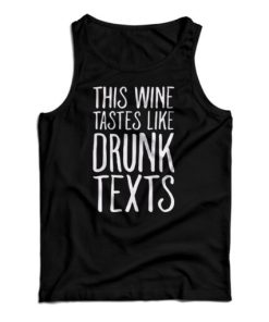 This Wine Tastes Like Drunk Texts Tank Top