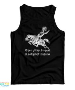 Thou May Ingest A Satchel Of Richards Tank Top For UNISEX