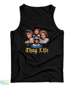 Thug Life Golden Girls Tank Top