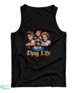 Thug Life Golden Girls Tank Top