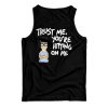 Tina Burger Trust Me You’re Hitting On Me Tank Top For UNISEX