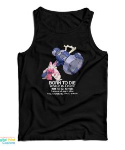 Tinkaton Pokemon Born To Die World Is A Fuck Tank Top
