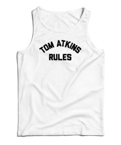 Tom Atkins Rules Tank Top For UNISEX