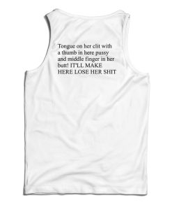 Tongue On Her Clit With A Thumb In Her Pussy Tank Top For UNISEX