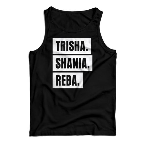 Trisha Shania Reba Tank Top For UNISEX