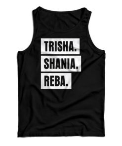 Trisha Shania Reba Tank Top For UNISEX
