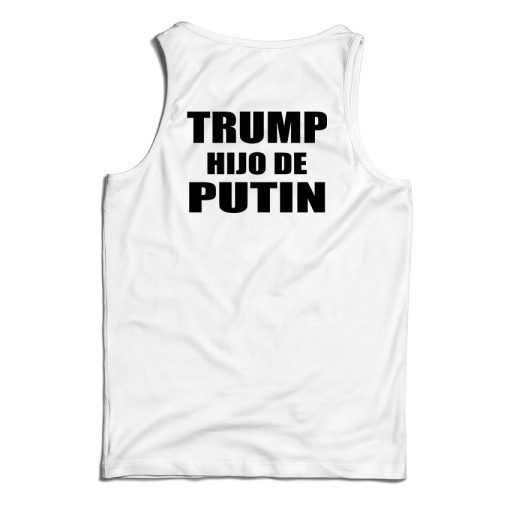 Trump Hijo De Putin Tank Top For UNISEX