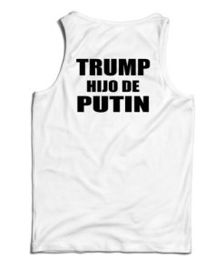 Trump Hijo De Putin Tank Top For UNISEX
