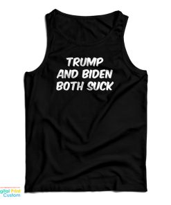 Trump and Biden Both Suck Tank Top