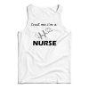 Trust Me I’m A Nurse Tank Top For Men’s And Women’s