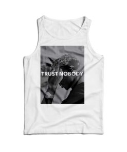 Tupac Shakur Trust Nobody Funny Tank Top Cheap For Men And Women