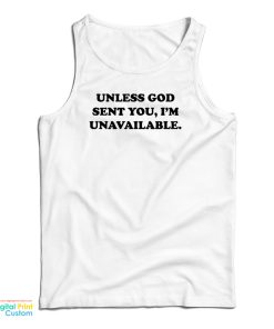 Unless God Sent You I’m Unavailable Tank