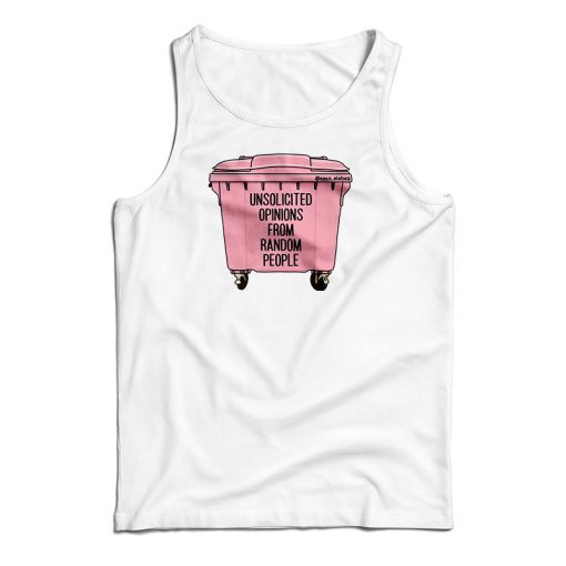 Unsolicited Opinions From Random People Tank Top For UNISEX