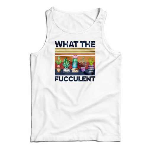 Vintage What The Fucculent Tank Top