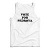 Vote For Pedroya Tank Top Fo