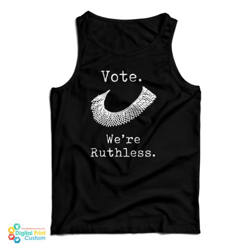 Vote We’re Ruthless Tank Top