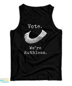 Vote We’re Ruthless Tank Top