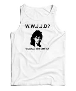WWJJD What Would Joan Jett Do Tank Top WWJJD What Would Joan Jett Do Tank Top