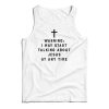 Warning I May Start Talking About Jesus At Any Time Tank Top