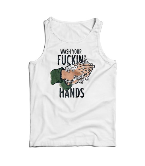 Wash Your Fucking Hand Tank Top For Men’s And Women’s